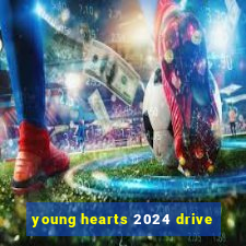 young hearts 2024 drive